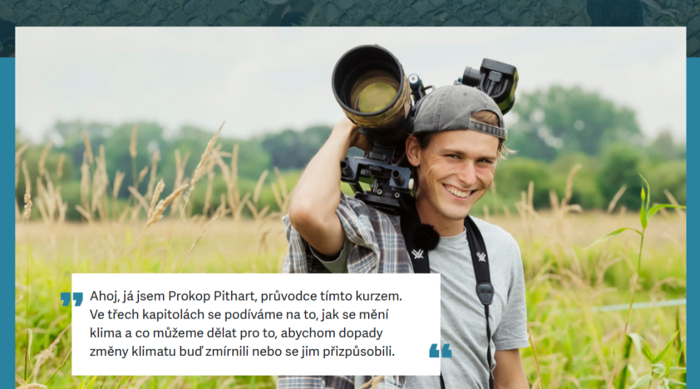 Průvodcem kurzu je ochránce přírody a kameraman, Prokop Pithart.